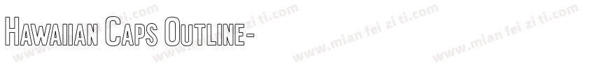 Hawaiian Caps Outline字体转换